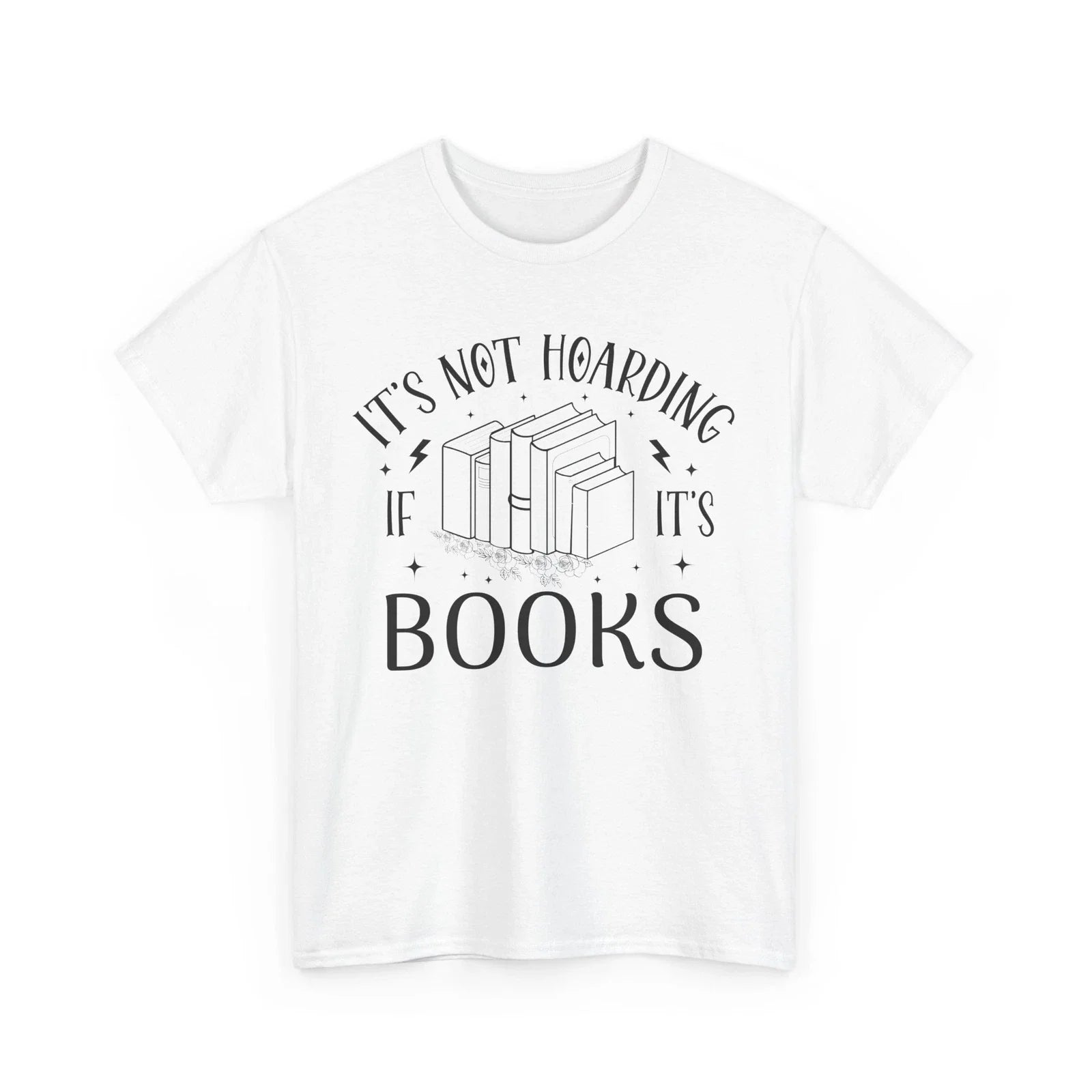 Book T-Shirt | Booktrovert T-Shirt | its not hoarding if its books Shirt Unisex T-shirt, Sweatshirt, Hoodie, Long Sleeve Tee - T-Shirt, Sweatshirt, Hoodie