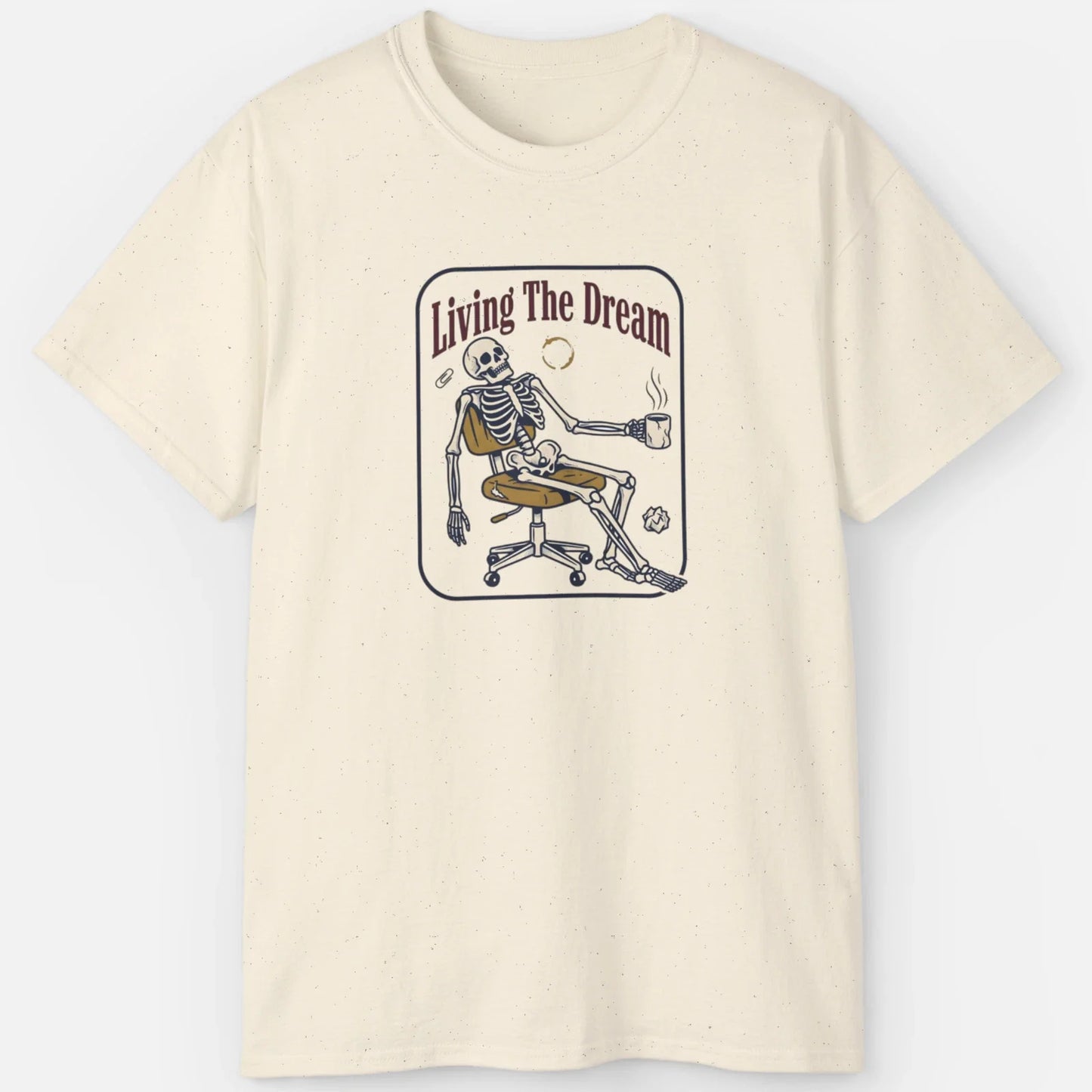 Living The Dream Skeleton Shirt Funny Burnout Meme Office Humor Graphic Tee Unisex T-shirt, Sweatshirt, Hoodie, Long Sleeve Tee - T-Shirt, Sweatshirt, Hoodie