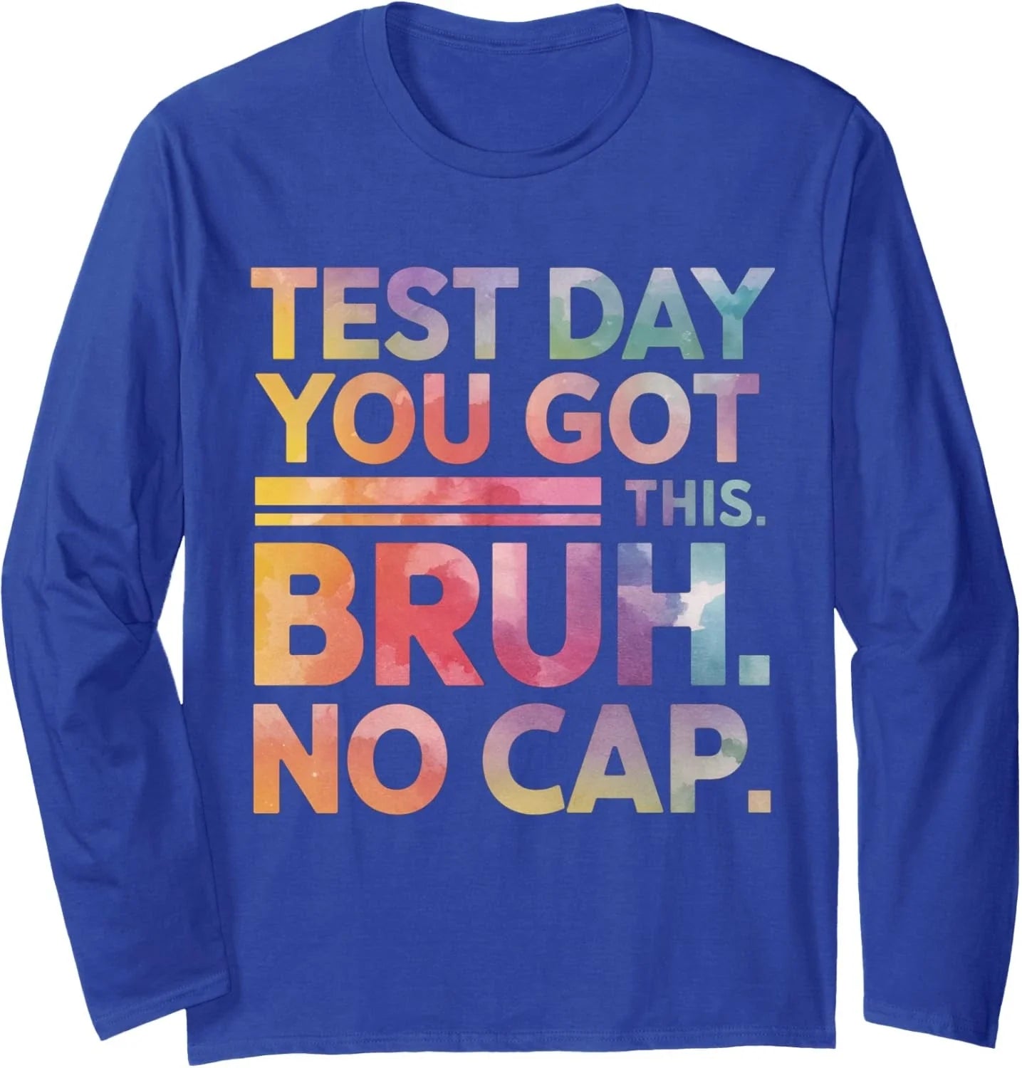 Test Day Teacher Shirt Bruh It's Test Day You Got This F Long Sleeve T-Shirt Unisex T-shirt, Sweatshirt, Hoodie, Long Sleeve Tee - T-Shirt, Sweatshirt, Hoodie
