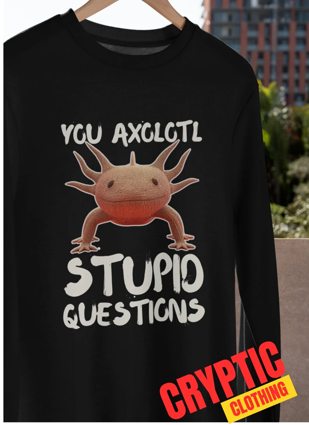 You Axolotl Stupid Questions T SHIRT Funny Amphibian Sarcastic Salamander TEE Unisex T-shirt, Sweatshirt, Hoodie, Long Sleeve Tee - T-Shirt, Sweatshirt, Hoodie