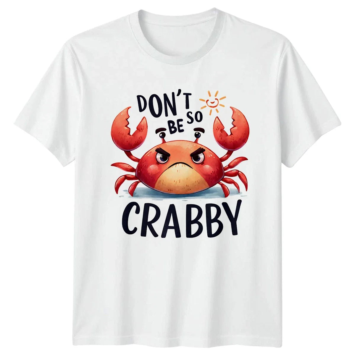 Dont Be So Crabby T-Shirt Funny Quotes Animals Birthday Gift For Him And Her Unisex T-shirt, Sweatshirt, Hoodie, Long Sleeve Tee - T-Shirt, Sweatshirt, Hoodie