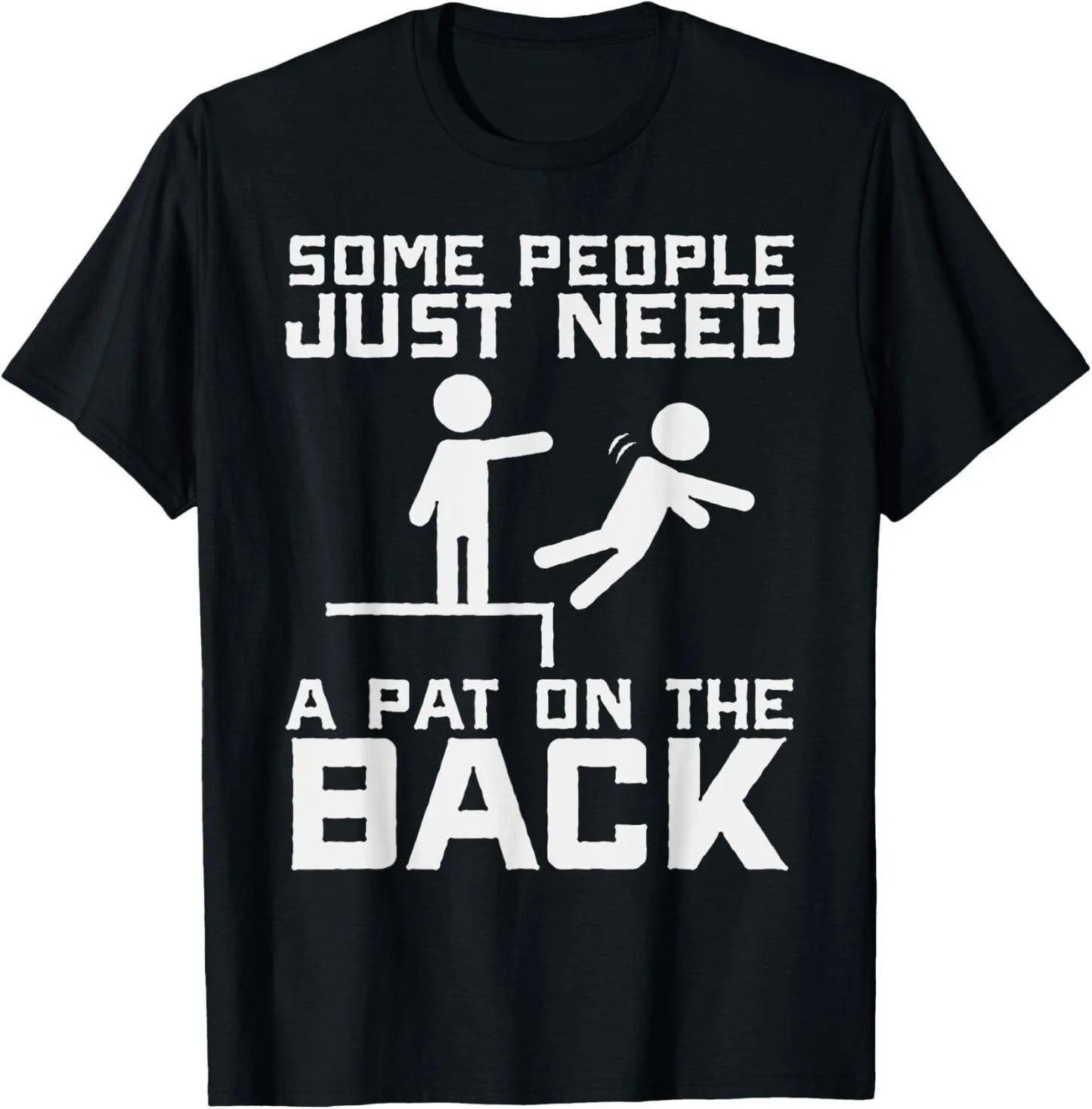 Some People Need A Pat On The Back Funny Sarcasm Quote T-Shirt Unisex T-shirt, Sweatshirt, Hoodie, Long Sleeve Tee - T-Shirt, Sweatshirt, Hoodie