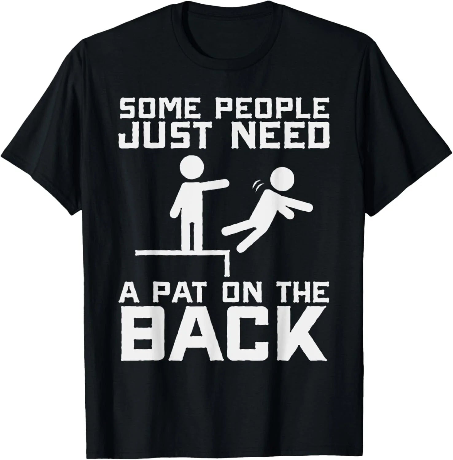 Some People Need A Pat On The Back Funny Sarcasm Quote T-Shirt Unisex T-shirt, Sweatshirt, Hoodie, Long Sleeve Tee - T-Shirt, Sweatshirt, Hoodie