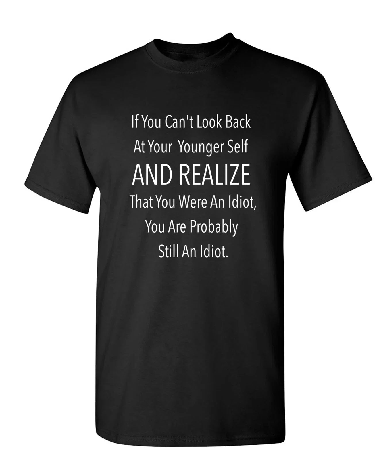 If You Can't Look Back Sarcastic Humor Graphic Novelty Funny T Shirt Unisex T-shirt, Sweatshirt, Hoodie, Long Sleeve Tee - T-Shirt, Sweatshirt, Hoodie