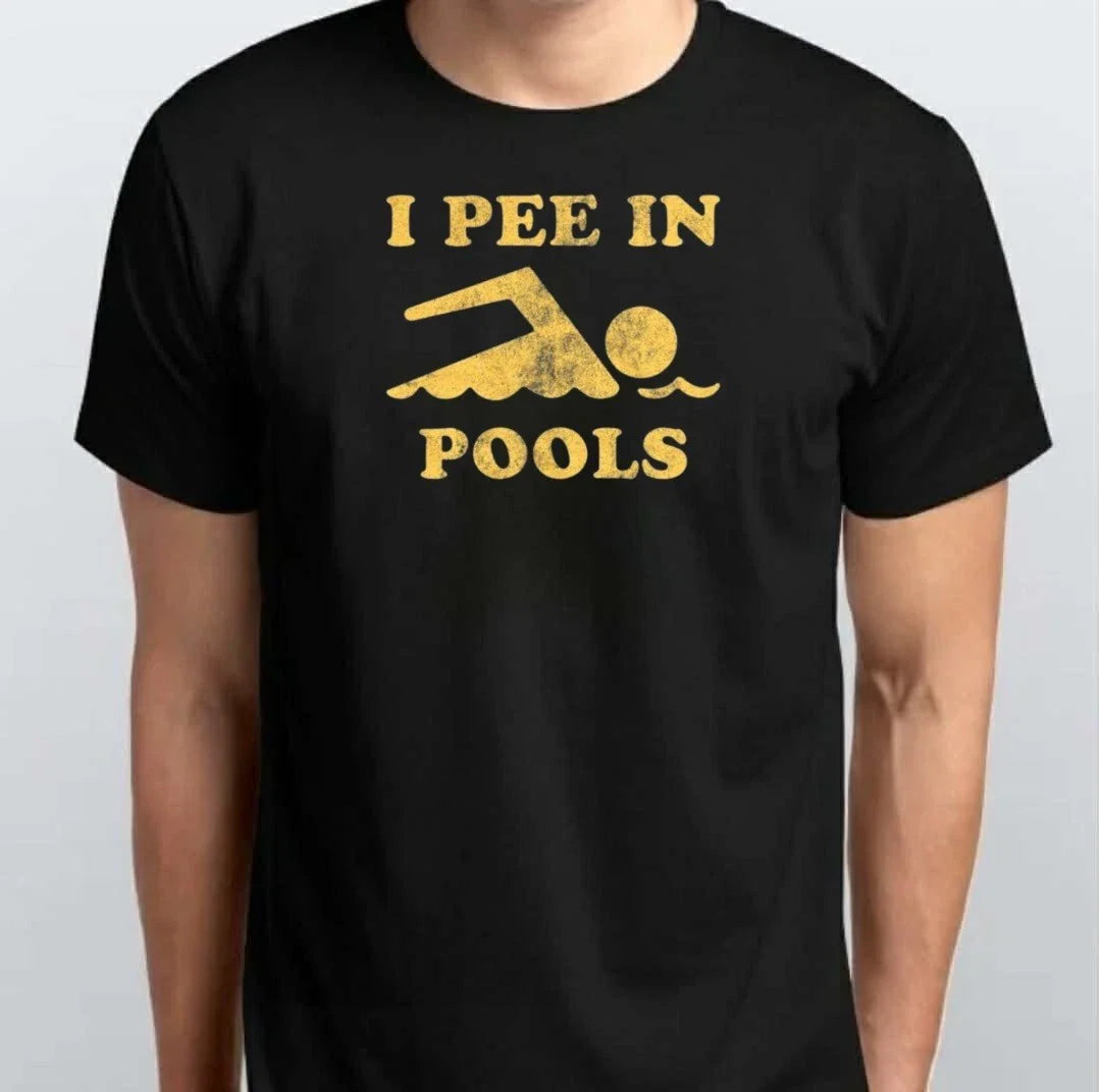 I Pee In Pools Funny Sarcastic Graphic T-SHIRT S M L XL XXL 3 4 XL Black White Unisex T-shirt, Sweatshirt, Hoodie, Long Sleeve Tee - T-Shirt, Sweatshirt, Hoodie