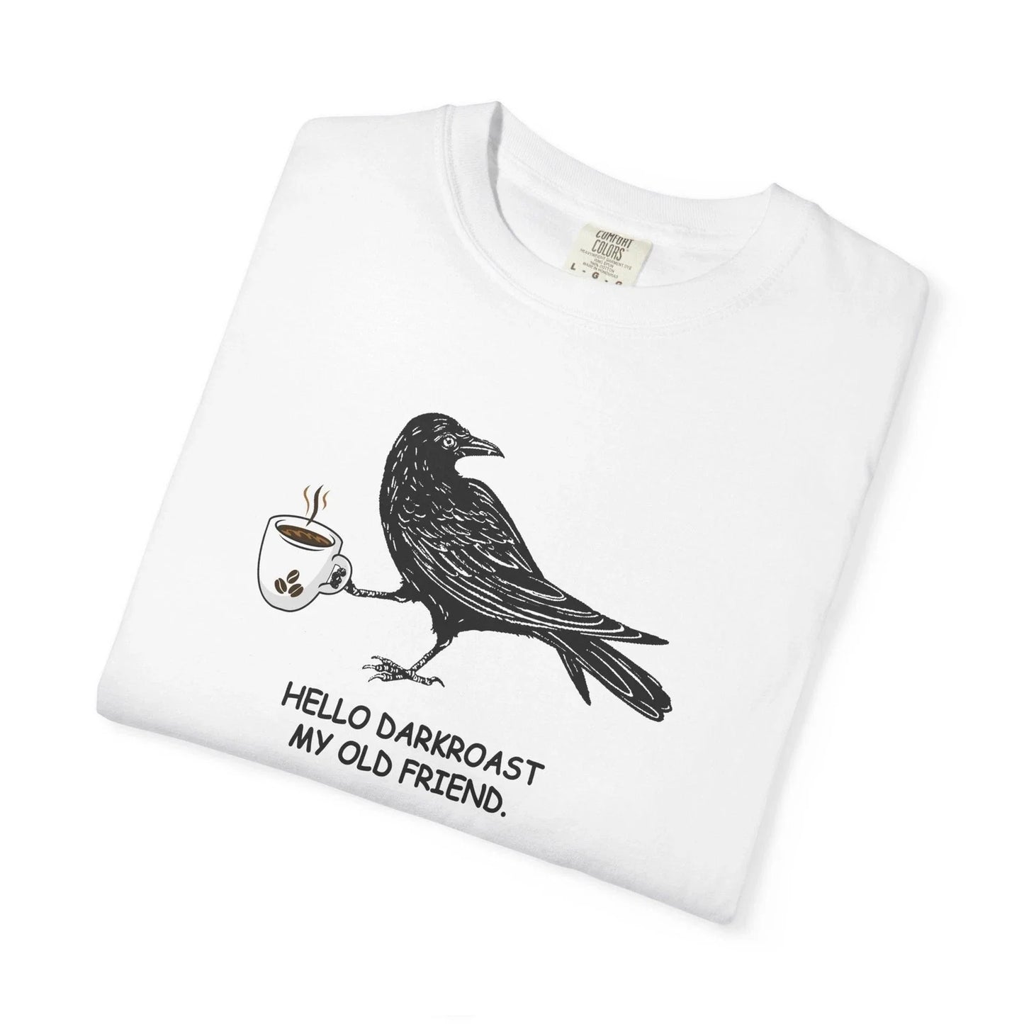 Crow Shirt, Coffee Lover T-shirt, Comfort Colors Shirt, Unisex Garment-Dyed Tee Unisex T-shirt, Sweatshirt, Hoodie, Long Sleeve Tee - T-Shirt, Sweatshirt, Hoodie