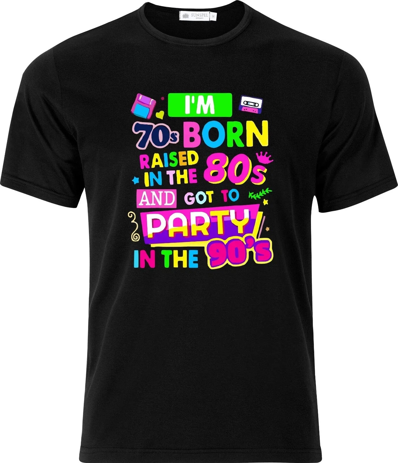 Im 70s Born Raised in the 80s Partyied 90s DTF Full Colour Adult Cotton T shirt Unisex T-shirt, Sweatshirt, Hoodie, Long Sleeve Tee - T-Shirt, Sweatshirt, Hoodie