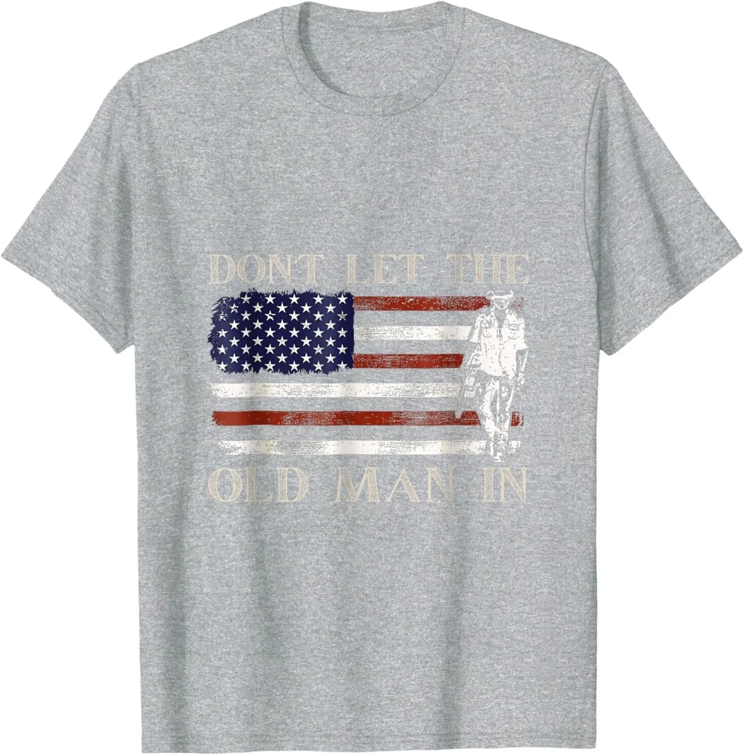 DON'T LET THE OLD MAN IN Vintage American flag T-Shirt Unisex T-shirt, Sweatshirt, Hoodie, Long Sleeve Tee - T-Shirt, Sweatshirt, Hoodie