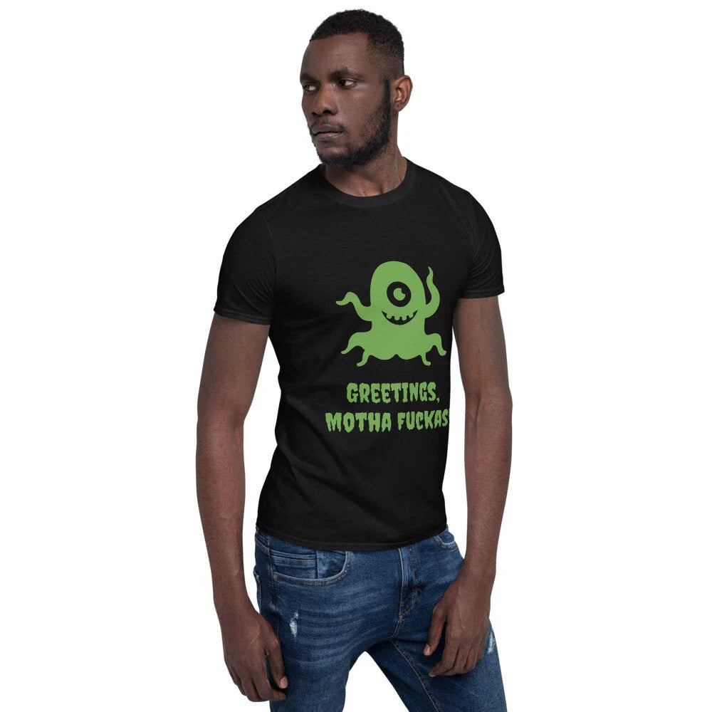 Greetings Motha Fuckas Monster Alien Funny Novelty Adult Humor T-Shirt Gift Unisex T-shirt, Sweatshirt, Hoodie, Long Sleeve Tee - T-Shirt, Sweatshirt, Hoodie