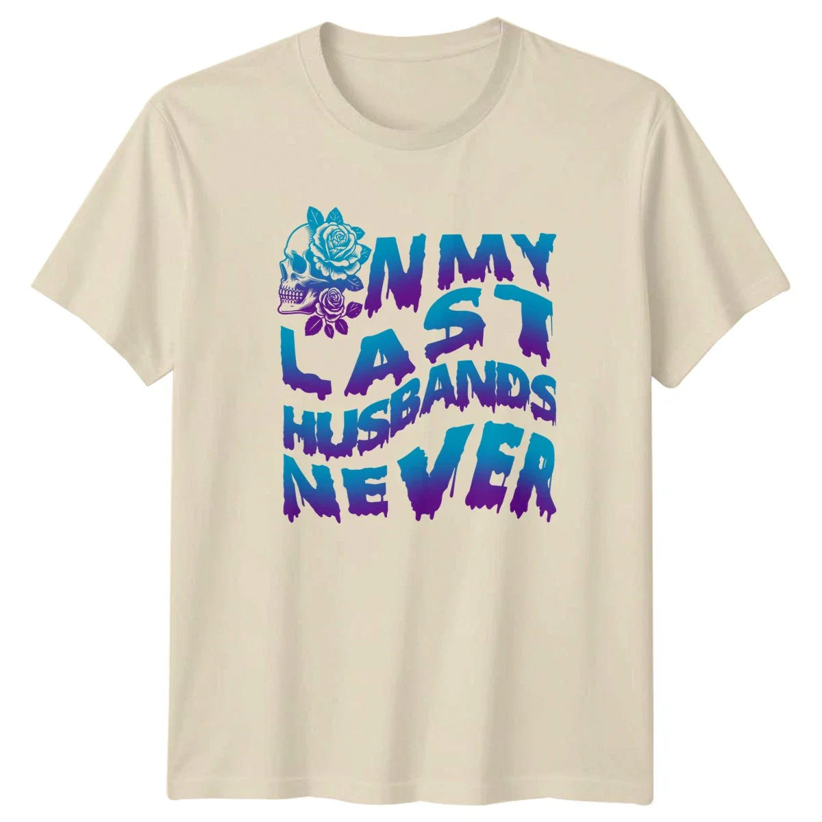 On My Last Husbands Never Womens T-Shirt Dark Humor Relationship Humor Birthday Unisex T-shirt, Sweatshirt, Hoodie, Long Sleeve Tee - T-Shirt, Sweatshirt, Hoodie