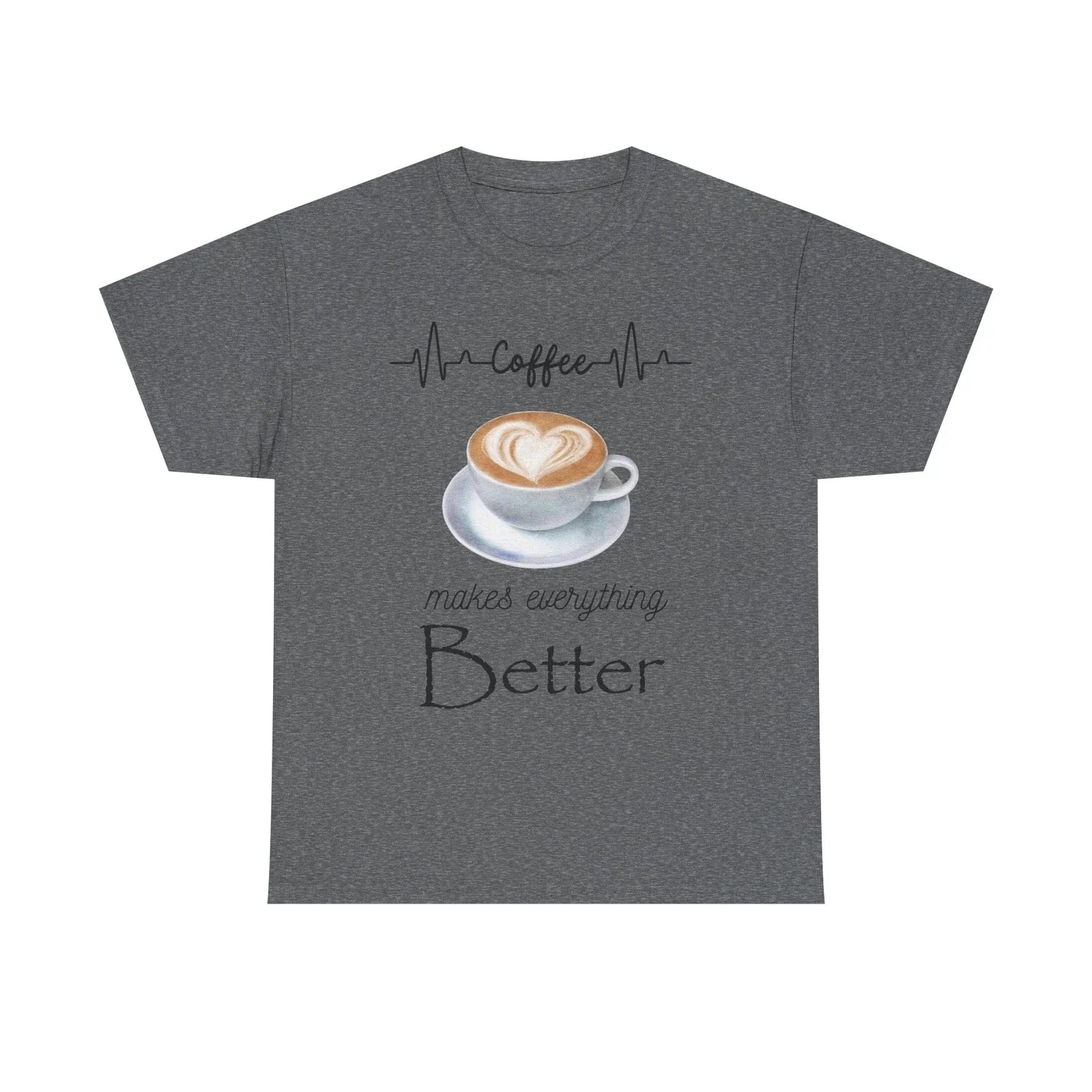 Coffee Makes Everything Better Tee, Gift for Coffee Lovers Unisex T-shirt, Sweatshirt, Hoodie, Long Sleeve Tee - T-Shirt, Sweatshirt, Hoodie