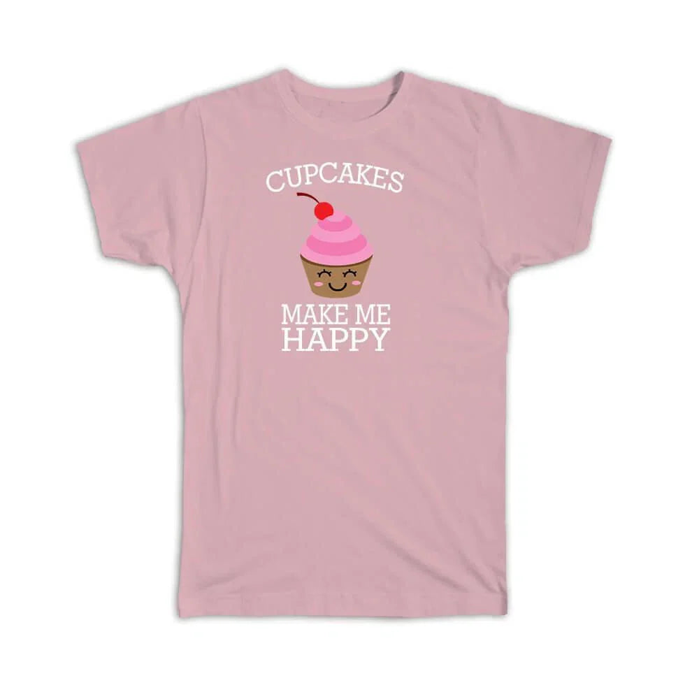 Gift T-Shirt : Kawaii Cupcakes Make me Happy Cute Funny Bake Unisex T-shirt, Sweatshirt, Hoodie, Long Sleeve Tee - T-Shirt, Sweatshirt, Hoodie