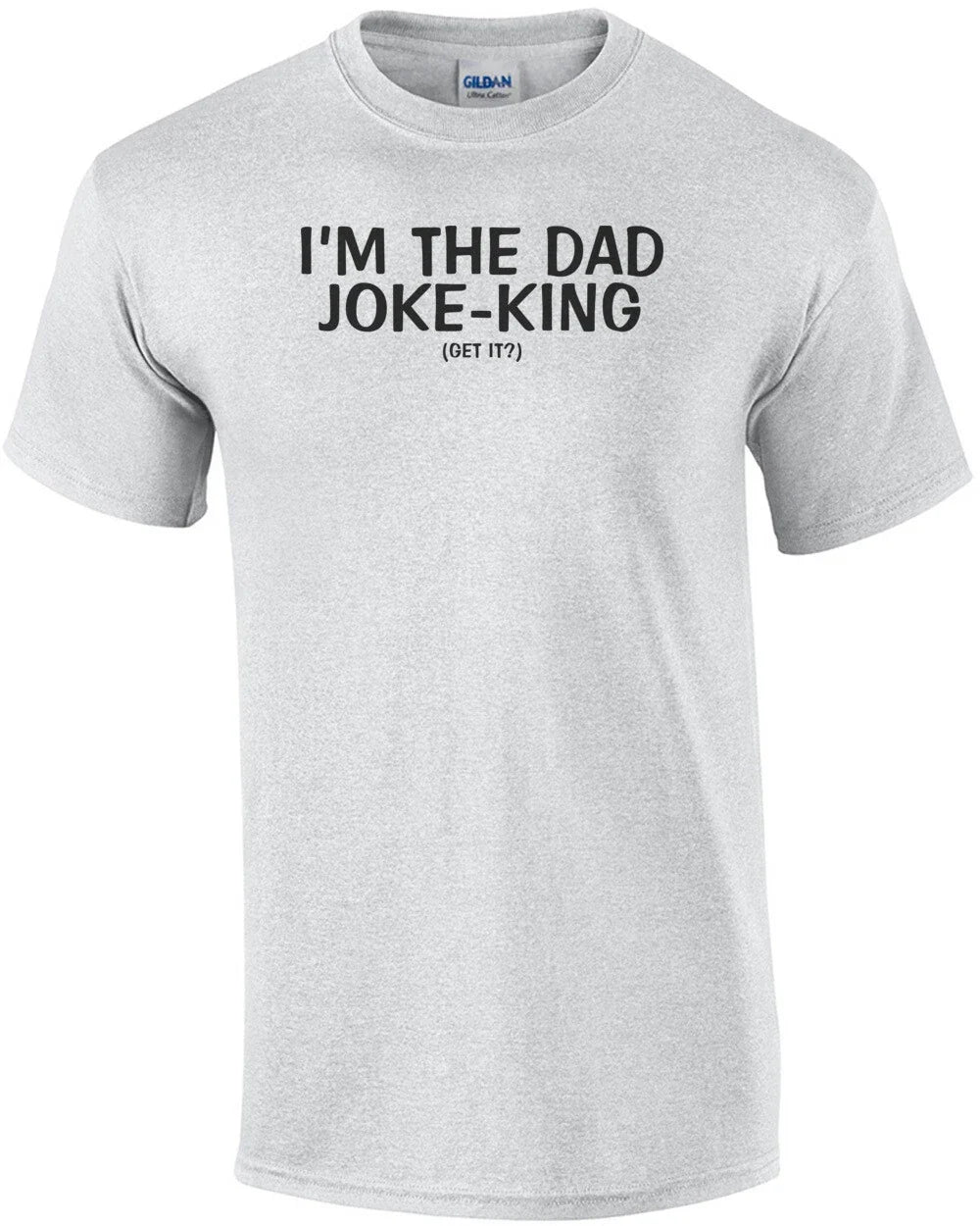I'm The Dad Joke-King Tee Unisex T-shirt, Sweatshirt, Hoodie, Long Sleeve Tee - T-Shirt, Sweatshirt, Hoodie