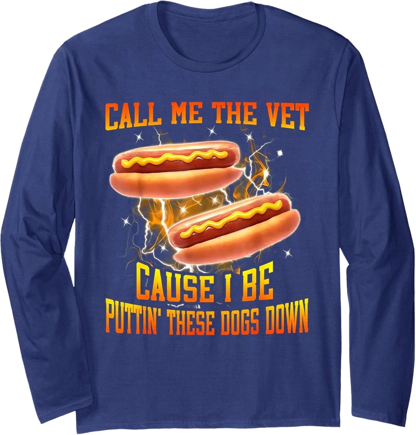 Call Me The Vet - Cause I Be Puttin' These Dogs Down Long Sleeve T-Shirt Unisex T-shirt, Sweatshirt, Hoodie, Long Sleeve Tee - T-Shirt, Sweatshirt, Hoodie