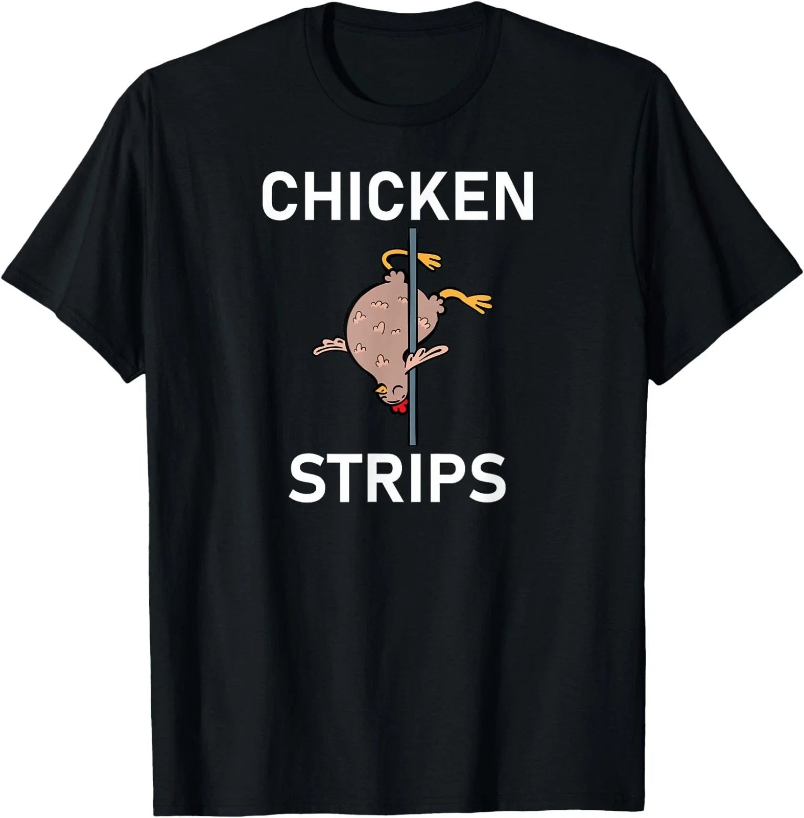 Chicken Strips Pun, Funny, Jokes, Sarcastic, Life Quotes T-Shirt Unisex T-shirt, Sweatshirt, Hoodie, Long Sleeve Tee - T-Shirt, Sweatshirt, Hoodie