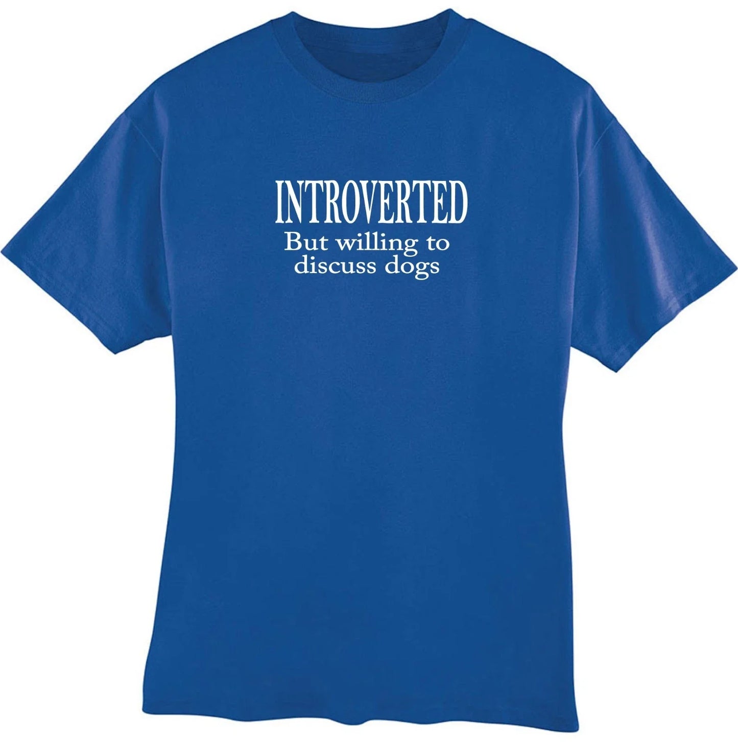 Introverted But Willing to Discuss About Dogs Gift T-Shirt Unisex T-shirt, Sweatshirt, Hoodie, Long Sleeve Tee - T-Shirt, Sweatshirt, Hoodie