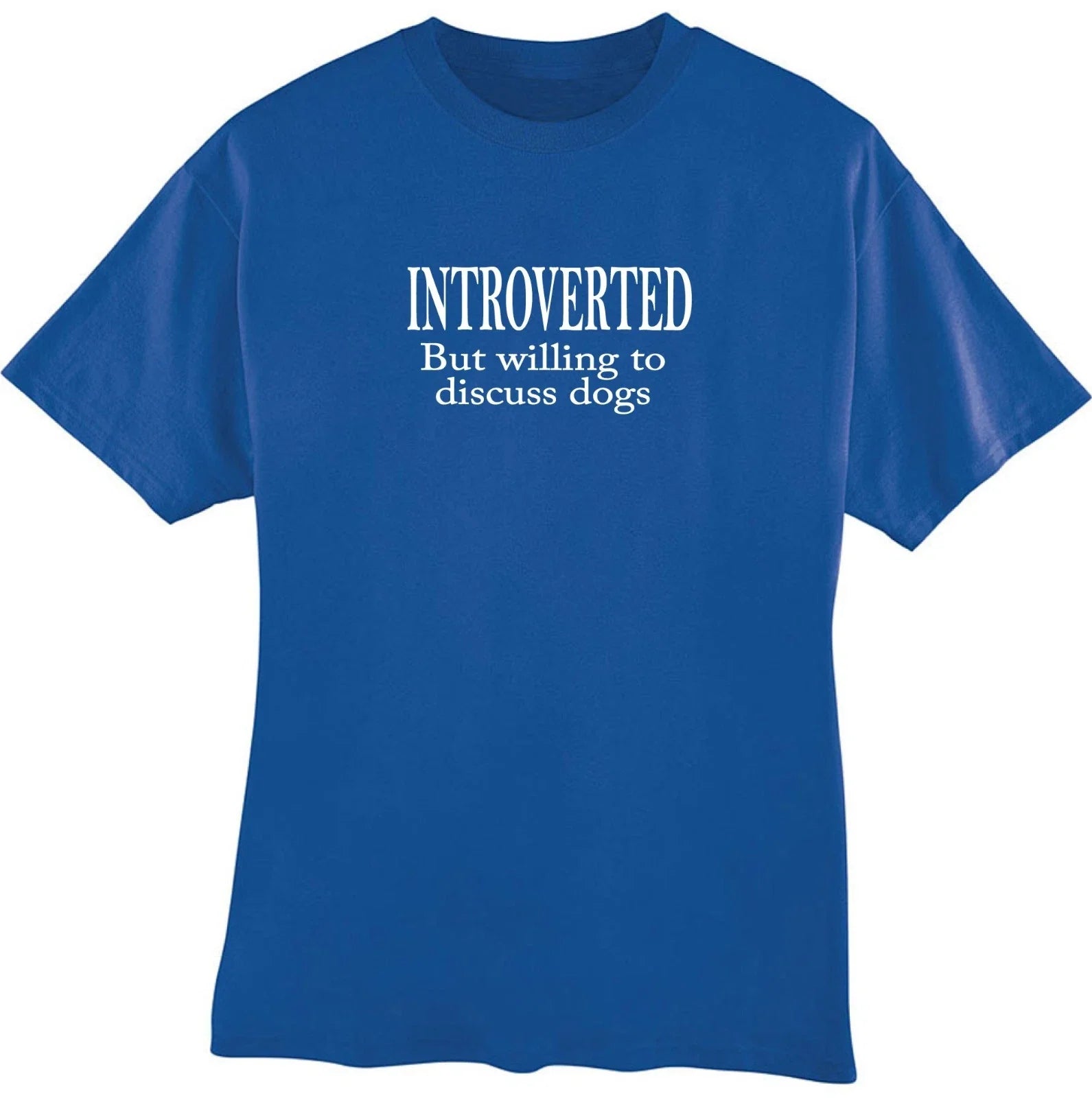 Introverted But Willing to Discuss About Dogs Gift T-Shirt Unisex T-shirt, Sweatshirt, Hoodie, Long Sleeve Tee - T-Shirt, Sweatshirt, Hoodie