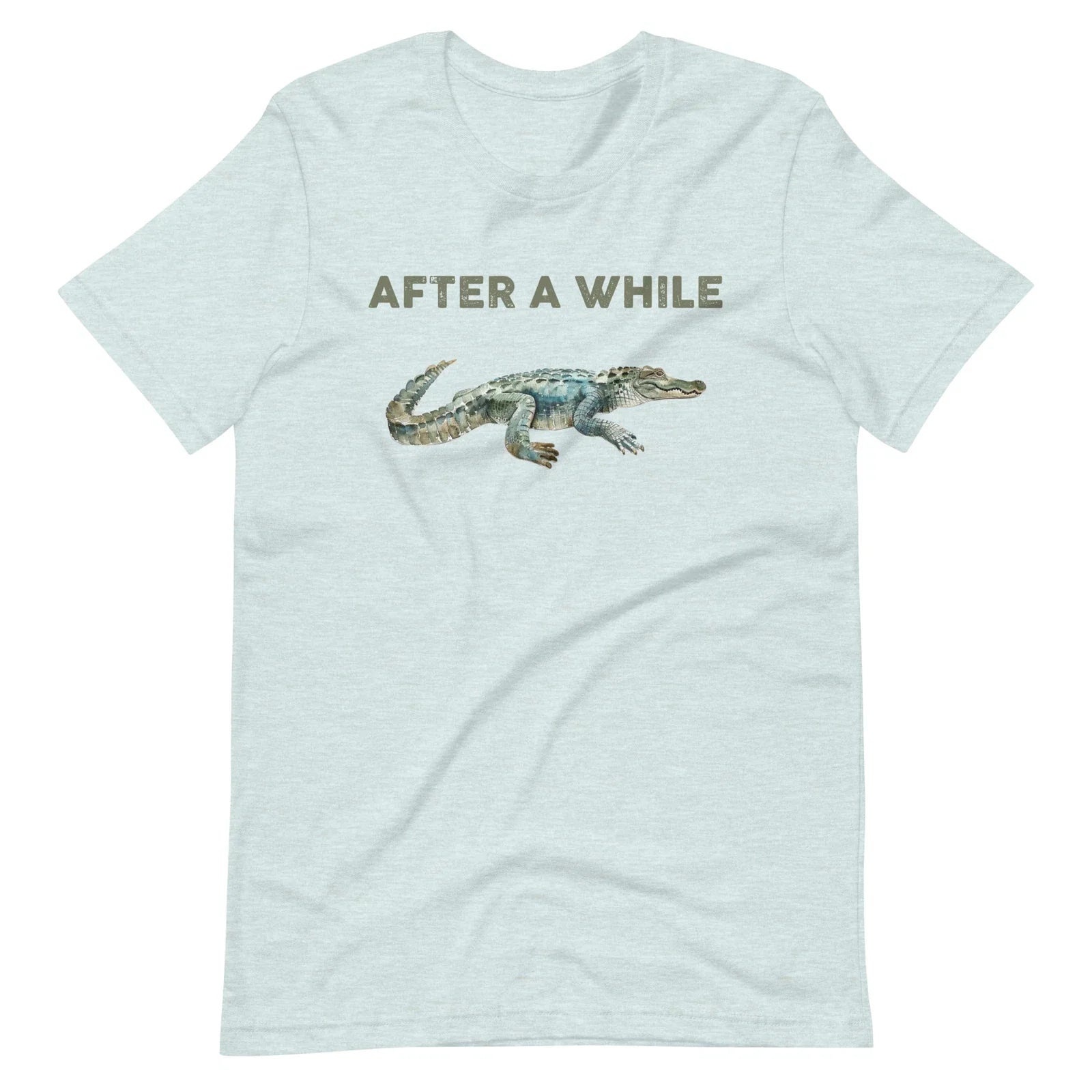 After a While Crocodile Shirt, Crocodile Shirt, Funny Shirt, Sarcastic Shirt Unisex T-shirt, Sweatshirt, Hoodie, Long Sleeve Tee - T-Shirt, Sweatshirt, Hoodie