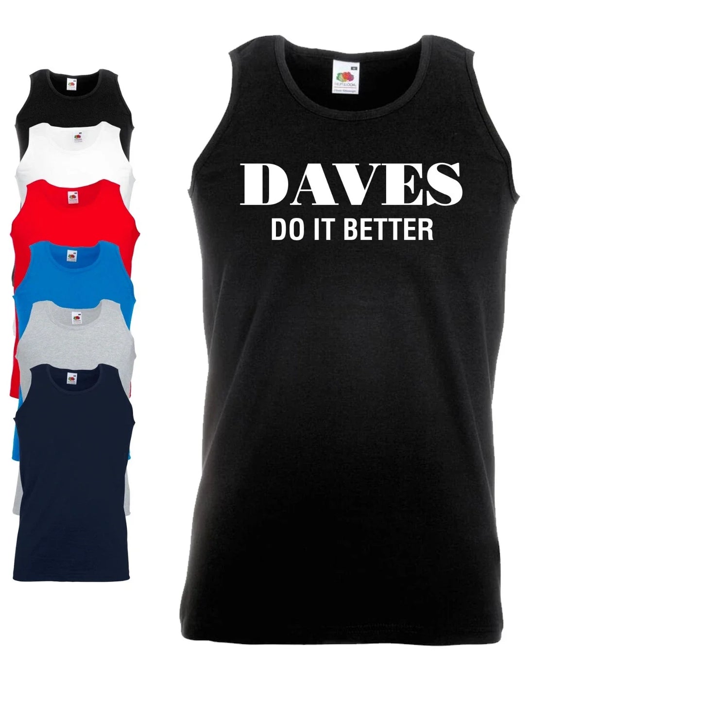 Daves Do It Better Vest | Funny | Slogan | Joke Gift | For | Him | Dad Unisex T-shirt, Sweatshirt, Hoodie, Long Sleeve Tee - T-Shirt, Sweatshirt, Hoodie