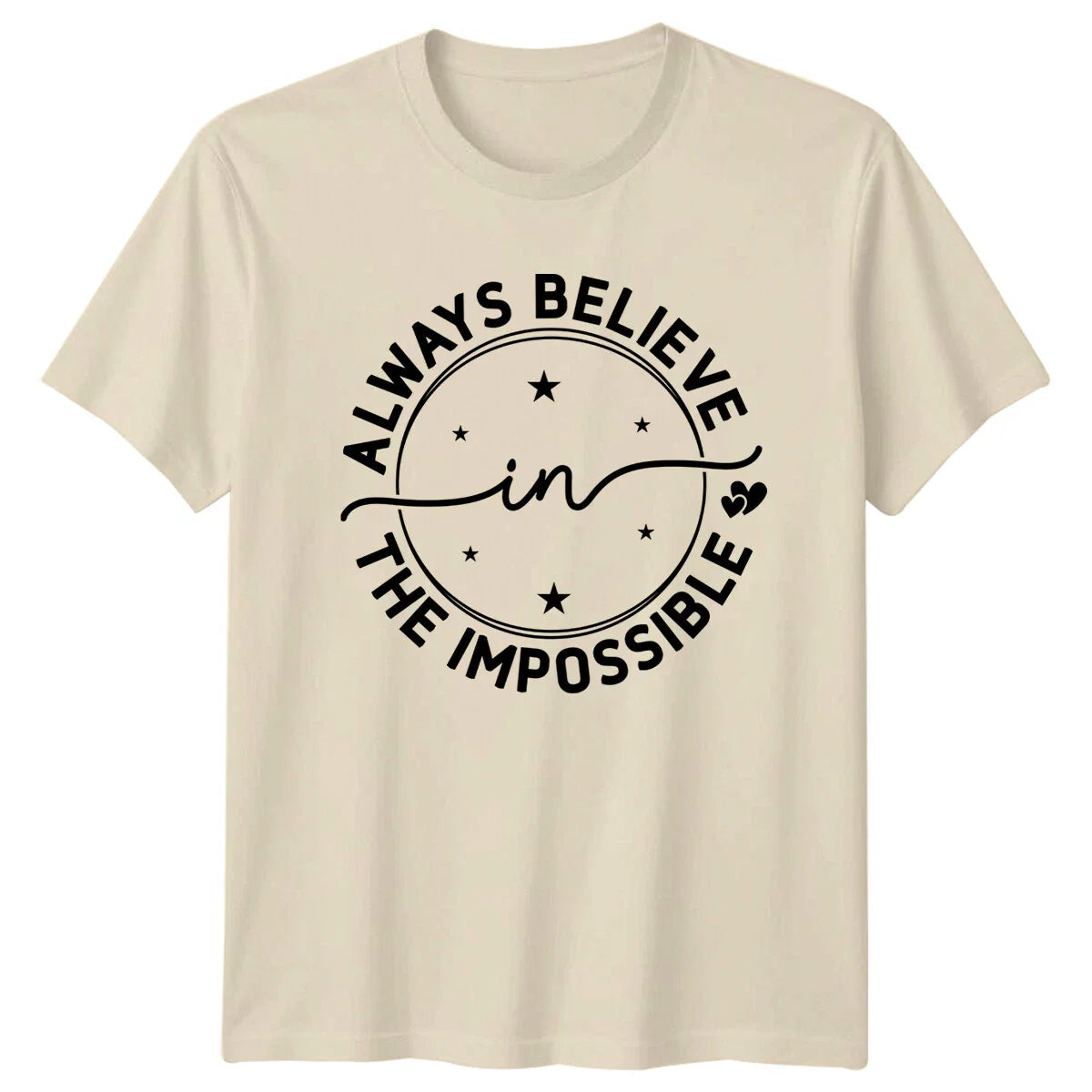 Always Believe In The Impossible Boho Slogan Quote Graphic T-Shirt Unisex T-shirt, Sweatshirt, Hoodie, Long Sleeve Tee - T-Shirt, Sweatshirt, Hoodie