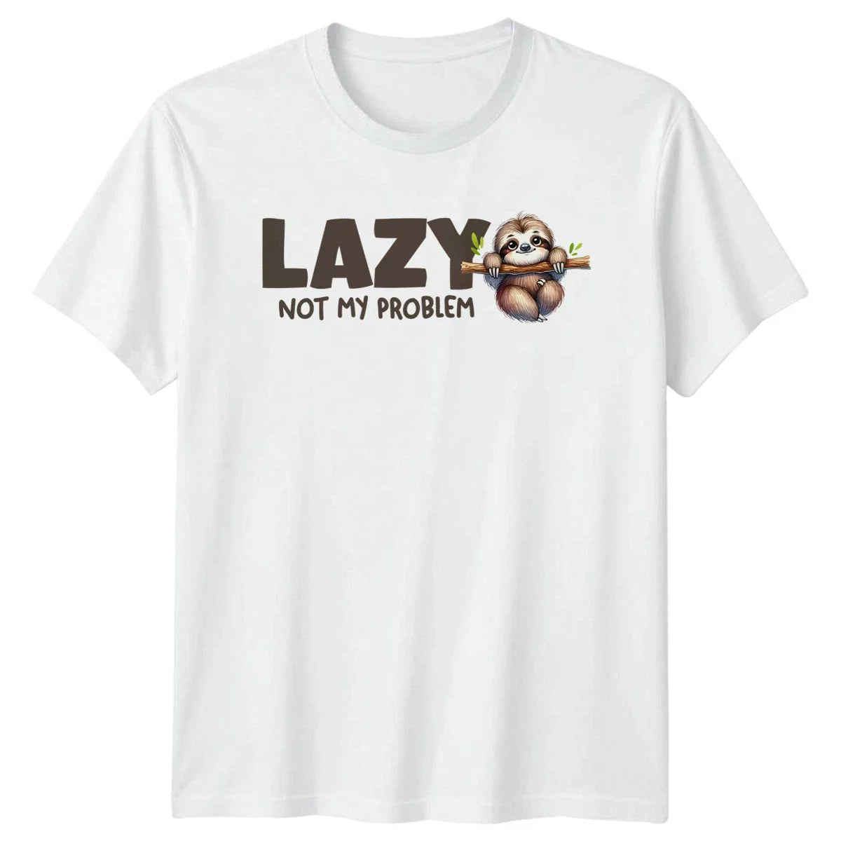 Lazy Not My Problem T-Shirt Sloth Humor Animal Birthday Gift For Him And Her Unisex T-shirt, Sweatshirt, Hoodie, Long Sleeve Tee - T-Shirt, Sweatshirt, Hoodie