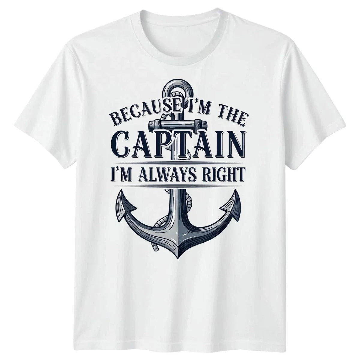 Anchor Nautical Maritime Humor Because Im The Captain Mens T-Shirt Unisex T-shirt, Sweatshirt, Hoodie, Long Sleeve Tee - T-Shirt, Sweatshirt, Hoodie