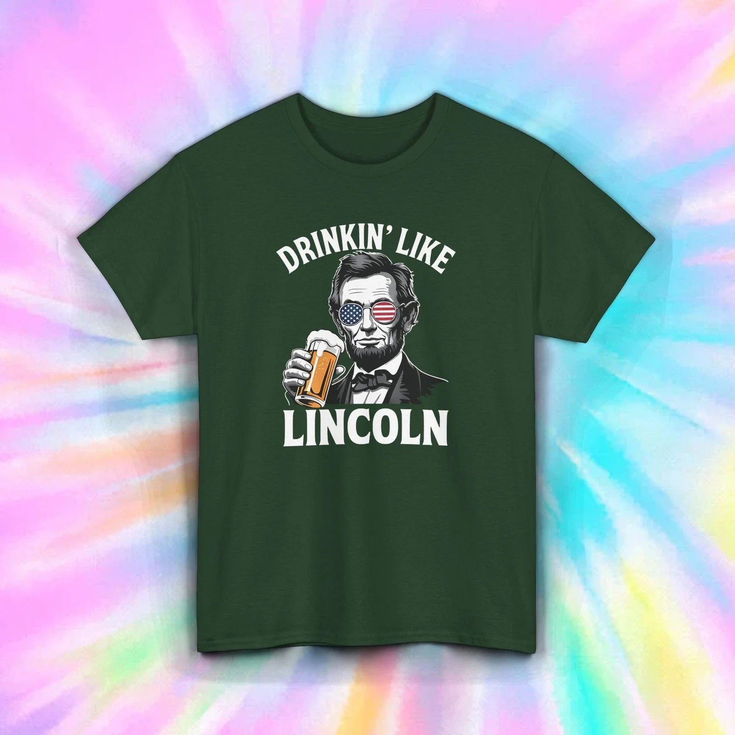Drinkin Like Lincoln Shirt Funny Patriotic 4th July Abe Beer Humor Tee S-5XL Unisex T-shirt, Sweatshirt, Hoodie, Long Sleeve Tee - T-Shirt, Sweatshirt, Hoodie