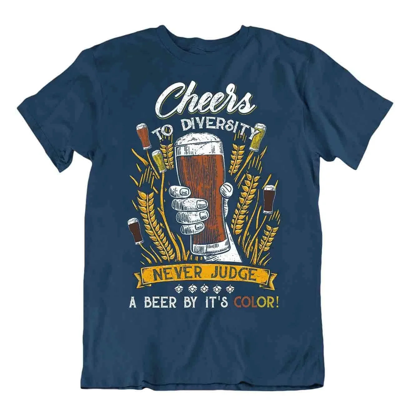 Never Judge A Beer By It's Color T-Shirt Teacher College Tee Cheers Time Shirt Unisex T-shirt, Sweatshirt, Hoodie, Long Sleeve Tee - T-Shirt, Sweatshirt, Hoodie