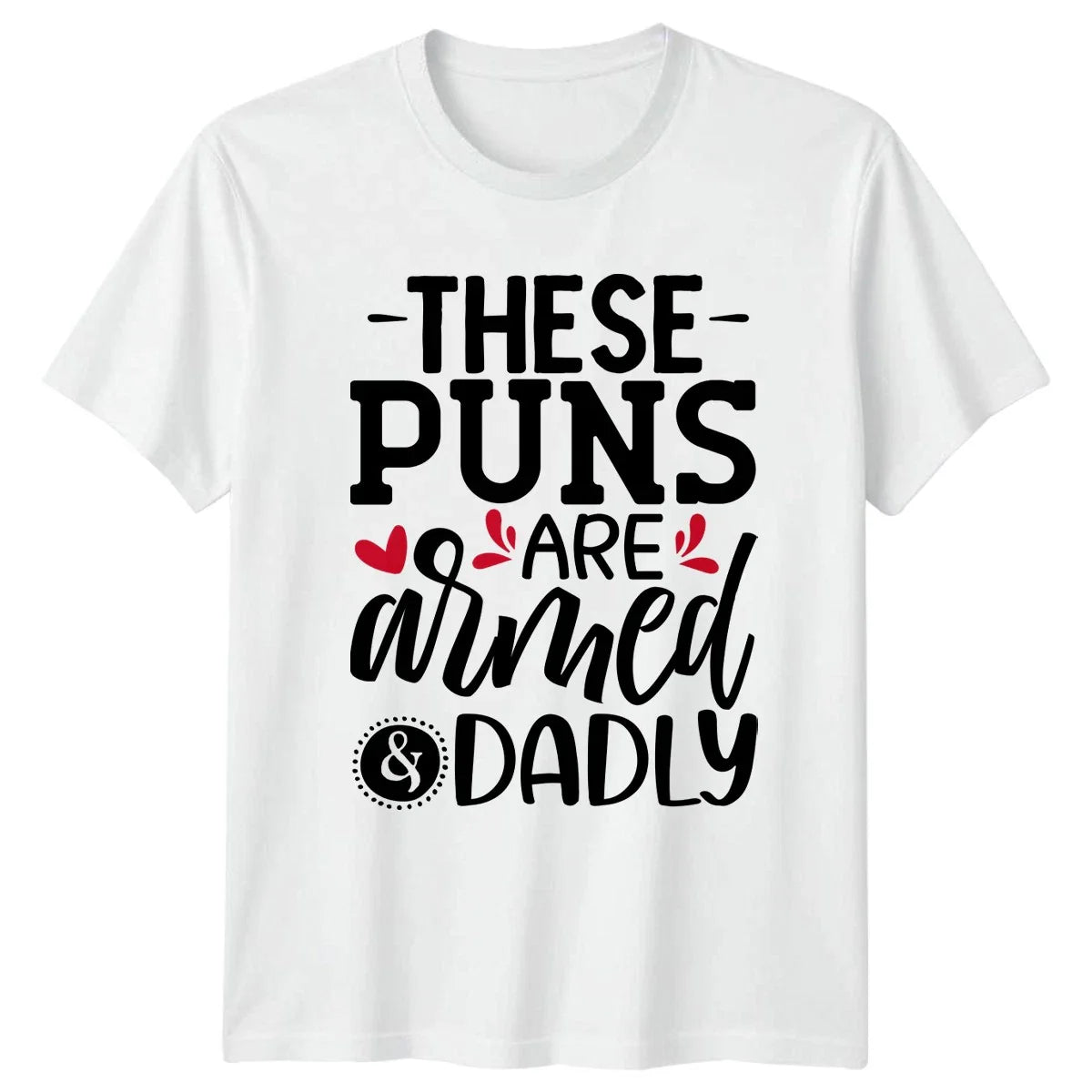 These Puns Are Armed And Mens T-Shirt Dad Jokes Dad Humor Fathers Day Gift Unisex T-shirt, Sweatshirt, Hoodie, Long Sleeve Tee - T-Shirt, Sweatshirt, Hoodie