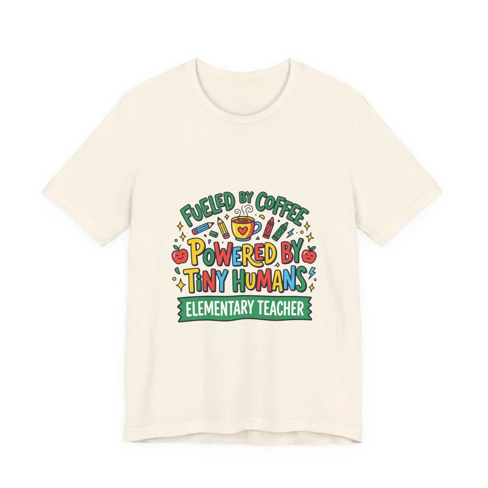 Fueled by Coffee Powered by Tiny Humans T-Shirt | Teacher Appreciation Unisex T-shirt, Sweatshirt, Hoodie, Long Sleeve Tee - T-Shirt, Sweatshirt, Hoodie
