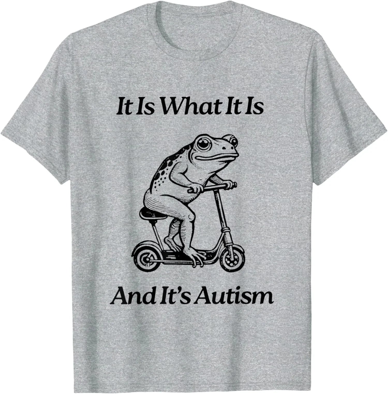 It Is What It Is And It Is Autism Funny Frog Trendy Unisex T-Shirt Unisex T-shirt, Sweatshirt, Hoodie, Long Sleeve Tee - T-Shirt, Sweatshirt, Hoodie
