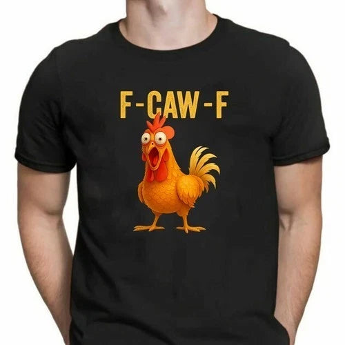 F-Caw-F Funny Chicken T-Shirt Meme Quote Vintage Unisex Tee Top Gift Xmas Unisex T-shirt, Sweatshirt, Hoodie, Long Sleeve Tee - T-Shirt, Sweatshirt, Hoodie