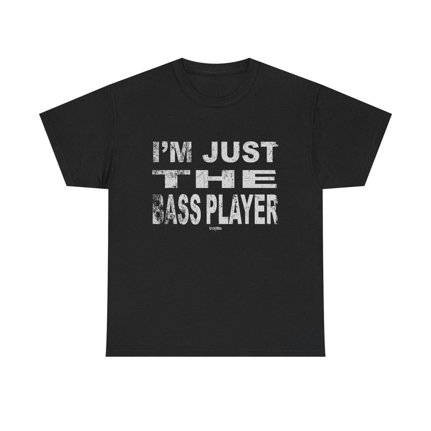 Im Just the Bass Player T-Shirt - Funny Tee Shirt Bass Guitarist - Bassist Gift Unisex T-shirt, Sweatshirt, Hoodie, Long Sleeve Tee - T-Shirt, Sweatshirt, Hoodie
