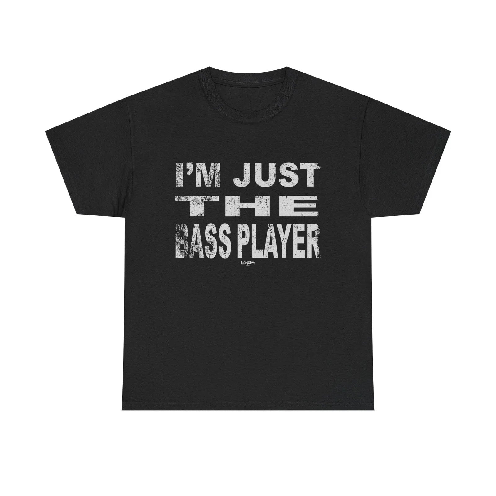 Im Just the Bass Player T-Shirt - Funny Tee Shirt Bass Guitarist - Bassist Gift Unisex T-shirt, Sweatshirt, Hoodie, Long Sleeve Tee - T-Shirt, Sweatshirt, Hoodie
