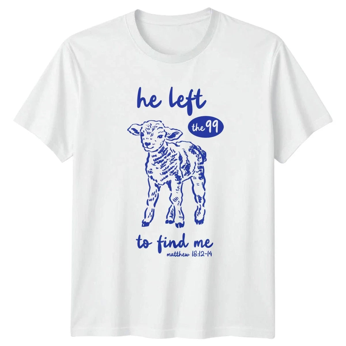 He Left The 99 To T-Shirt Lost Sheep Lamb Christian Faith Unisex T-shirt, Sweatshirt, Hoodie, Long Sleeve Tee - T-Shirt, Sweatshirt, Hoodie