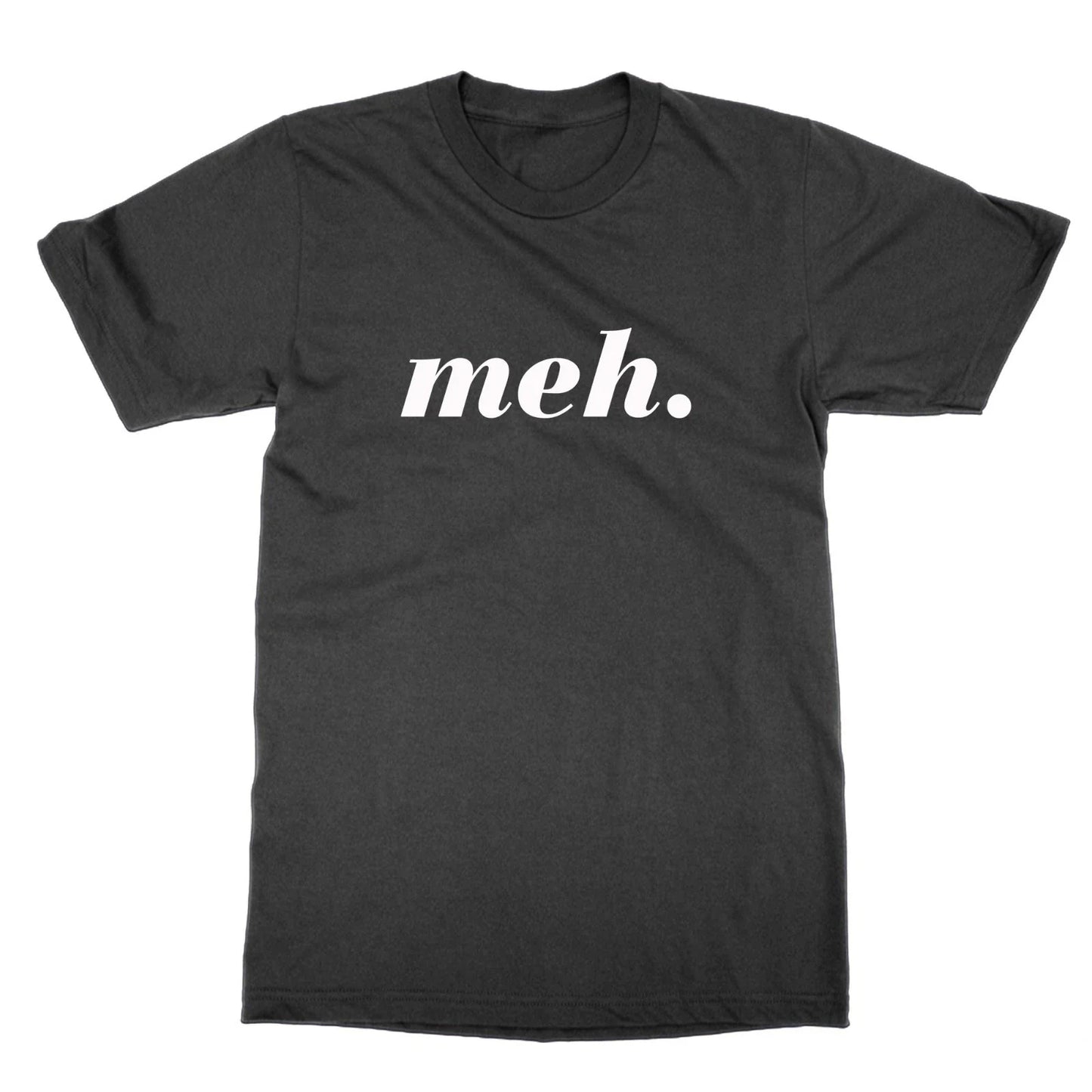 Funny Minimalist meh Graphic t-Shirt Sarcastic Mood Saying Unisex Casual Tee Unisex T-shirt, Sweatshirt, Hoodie, Long Sleeve Tee - T-Shirt, Sweatshirt, Hoodie