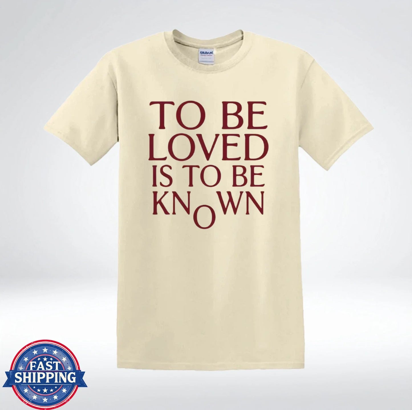 To Be Loved Is To Be Known Shirt Inspirational Quote Minimalist T-Shirt Unisex T-shirt, Sweatshirt, Hoodie, Long Sleeve Tee - T-Shirt, Sweatshirt, Hoodie