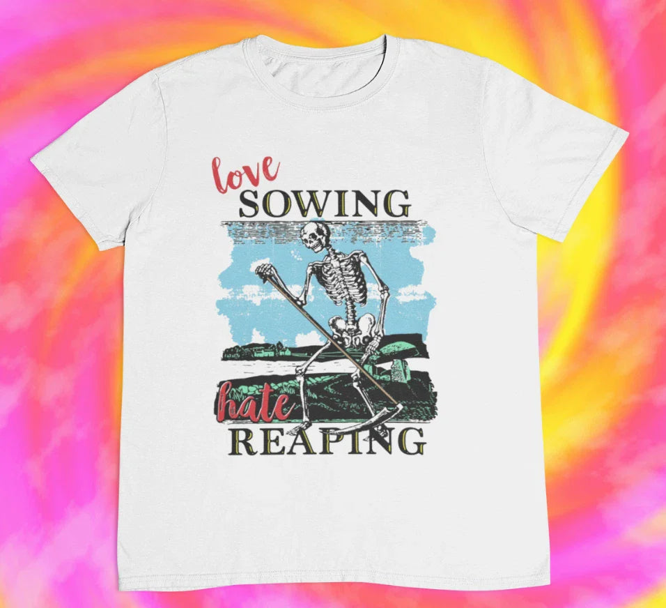 Love Sowing Hate Reaping T shirt | reaper | 2000s | y2k | aesthetic | retro | Unisex T-shirt, Sweatshirt, Hoodie, Long Sleeve Tee - T-Shirt, Sweatshirt, Hoodie