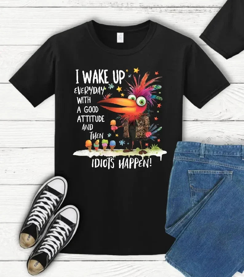 I Wake Up Everyday Shirt, Funny Meme T Shirt, Awkward Humor Tee Unisex T-shirt, Sweatshirt, Hoodie, Long Sleeve Tee - T-Shirt, Sweatshirt, Hoodie