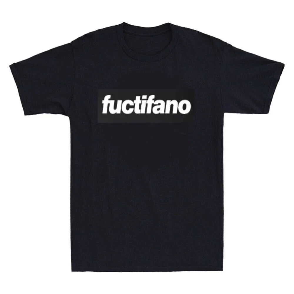 fuctifano - FUNNY SLIGHTLY OFFENSIVE SLOGAN  Mens  T-Shirt Unisex T-shirt, Sweatshirt, Hoodie, Long Sleeve Tee - T-Shirt, Sweatshirt, Hoodie