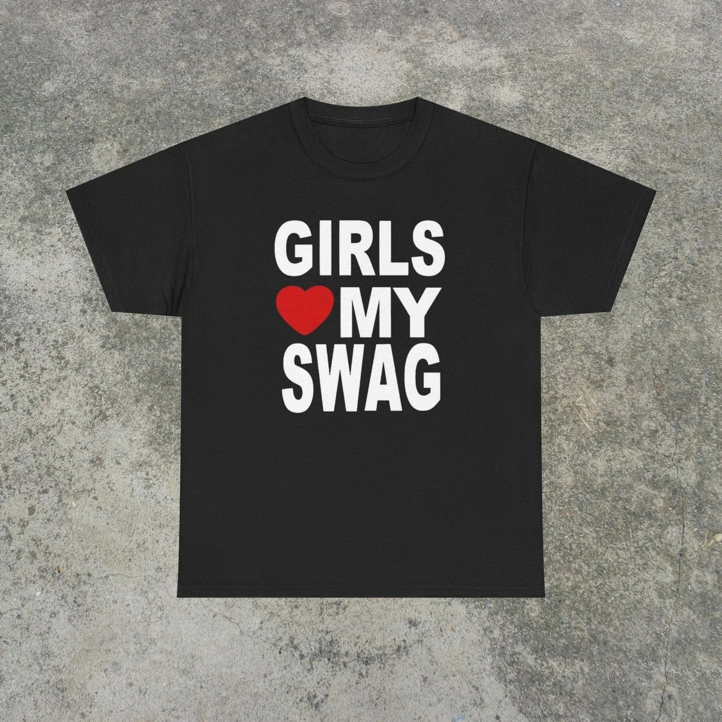 Girls Love My Swag T Shirt Funny Y2K Graphic Tee Mens Black Retro Streetwear Unisex T-shirt, Sweatshirt, Hoodie, Long Sleeve Tee - T-Shirt, Sweatshirt, Hoodie
