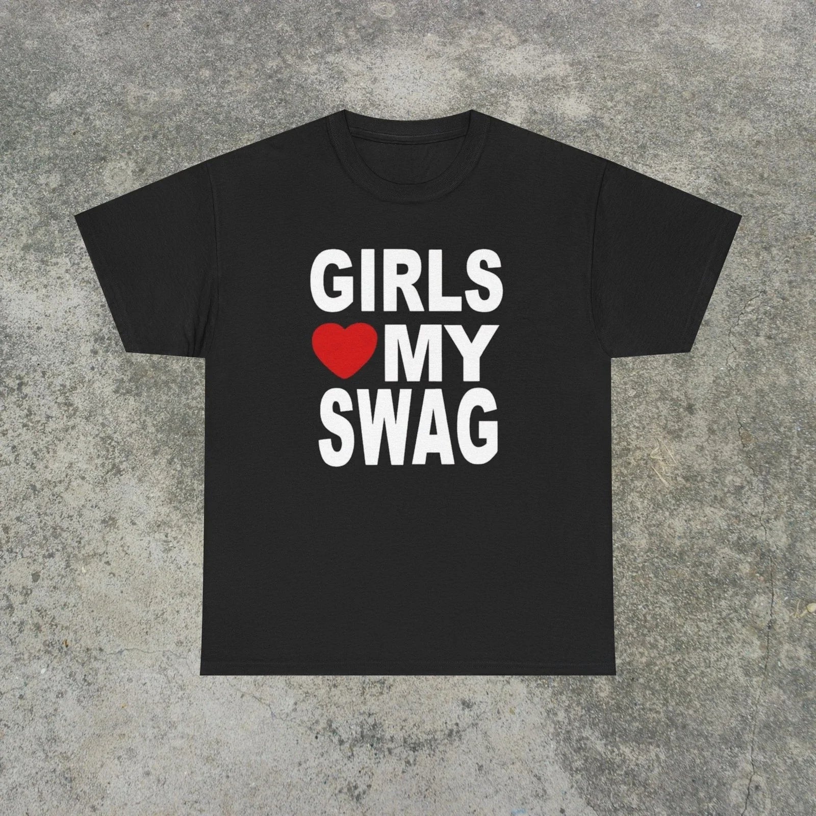 Girls Love My Swag T Shirt Funny Y2K Graphic Tee Mens Black Retro Streetwear Unisex T-shirt, Sweatshirt, Hoodie, Long Sleeve Tee - T-Shirt, Sweatshirt, Hoodie