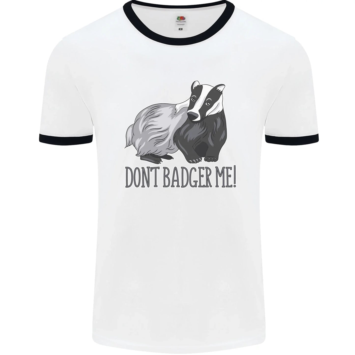 Dont Badger Me Funny Quote Mens Ringer T-Shirt Unisex T-shirt, Sweatshirt, Hoodie, Long Sleeve Tee - T-Shirt, Sweatshirt, Hoodie