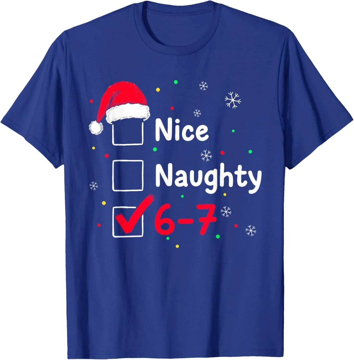 Meme Six Seven Christmas 67 Meme Nice Naughty  Unisex T-Shirt Unisex T-shirt, Sweatshirt, Hoodie, Long Sleeve Tee - T-Shirt, Sweatshirt, Hoodie