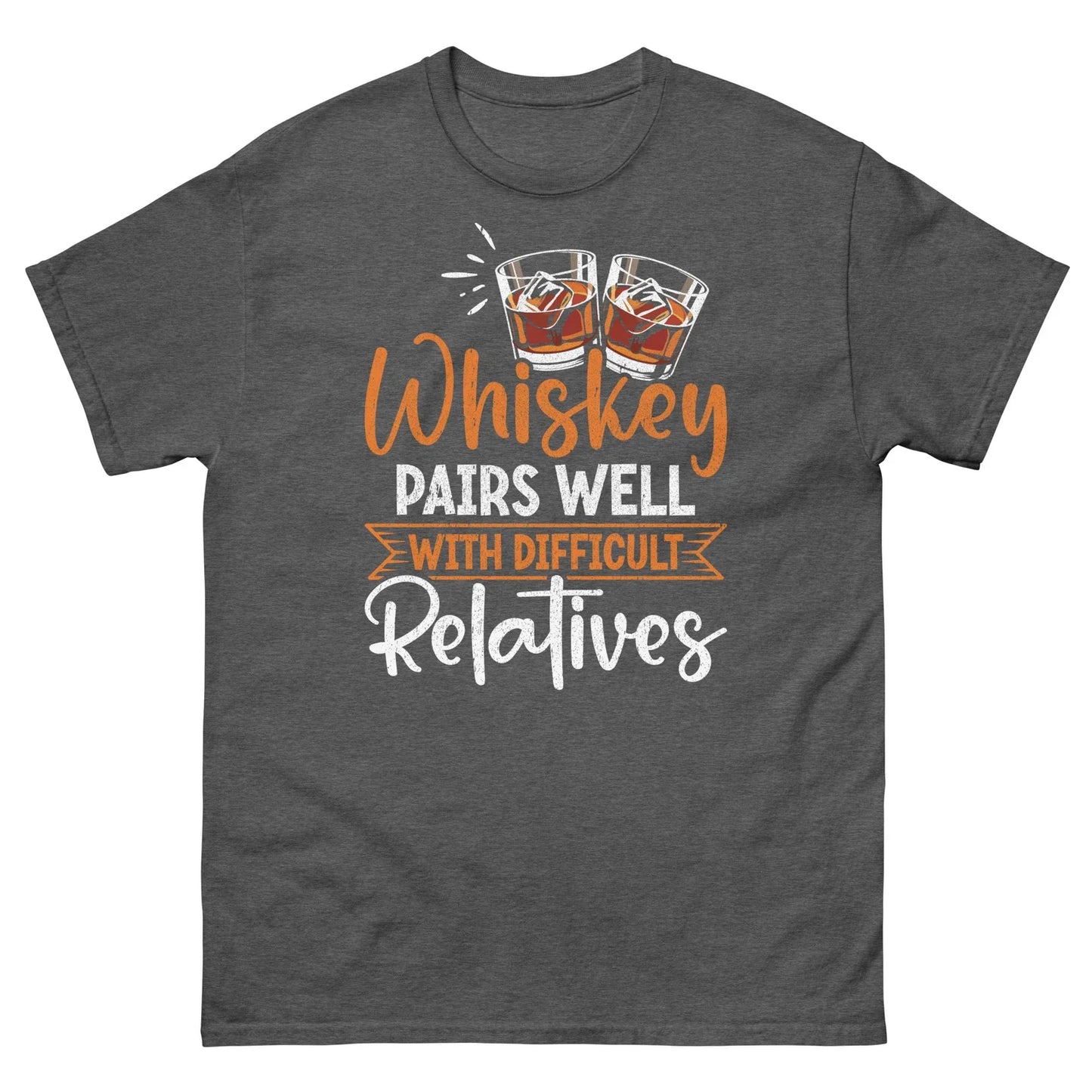 Whiskey Pairs Well With Difficult Relatives Sarcastic Unisex Classic Tee Unisex T-shirt, Sweatshirt, Hoodie, Long Sleeve Tee - T-Shirt, Sweatshirt, Hoodie