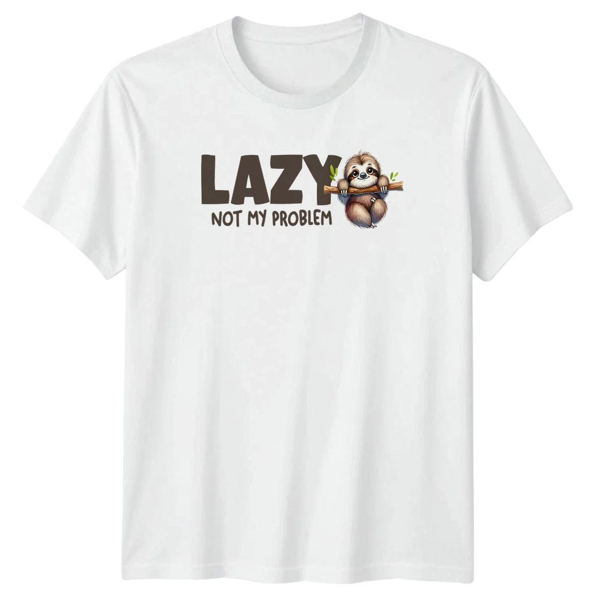 Lazy Not My Problem T-Shirt Sloth Humor Animal Gift Birthday Gift Unisex T-shirt, Sweatshirt, Hoodie, Long Sleeve Tee - T-Shirt, Sweatshirt, Hoodie