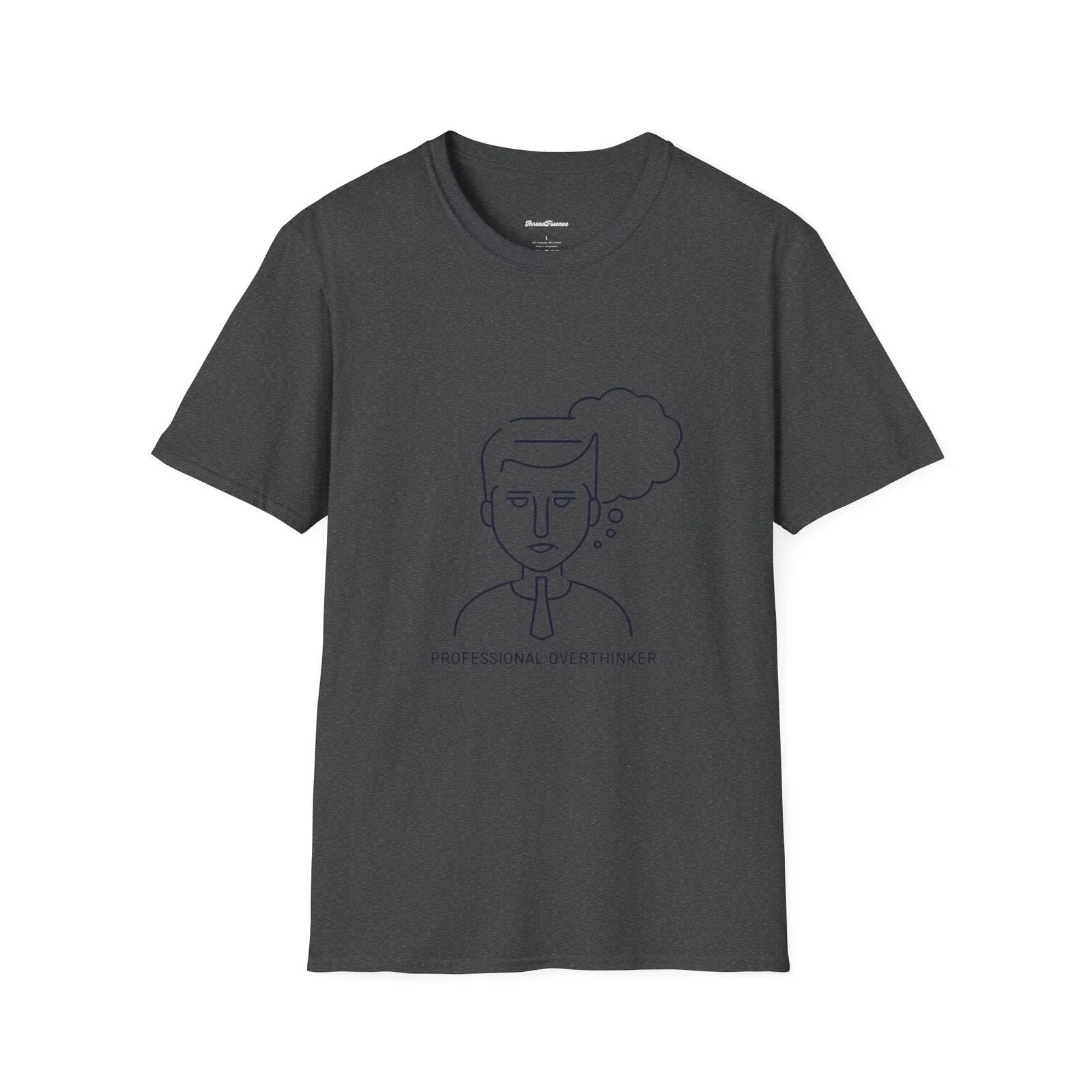 Funny Overthinker Unisex Softstyle T-Shirt, Professional Humor Tee Unisex T-shirt, Sweatshirt, Hoodie, Long Sleeve Tee - T-Shirt, Sweatshirt, Hoodie