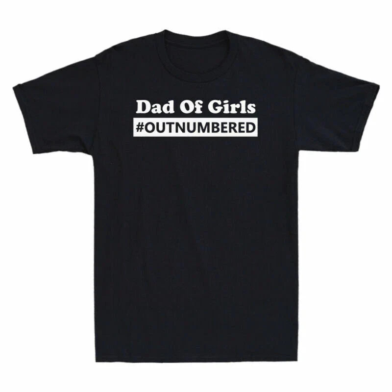 DAD OF GIRLS - Mens Funny T-Shirt Dad Joke Fathers Day Birthday Christmas Gift Unisex T-shirt, Sweatshirt, Hoodie, Long Sleeve Tee - T-Shirt, Sweatshirt, Hoodie