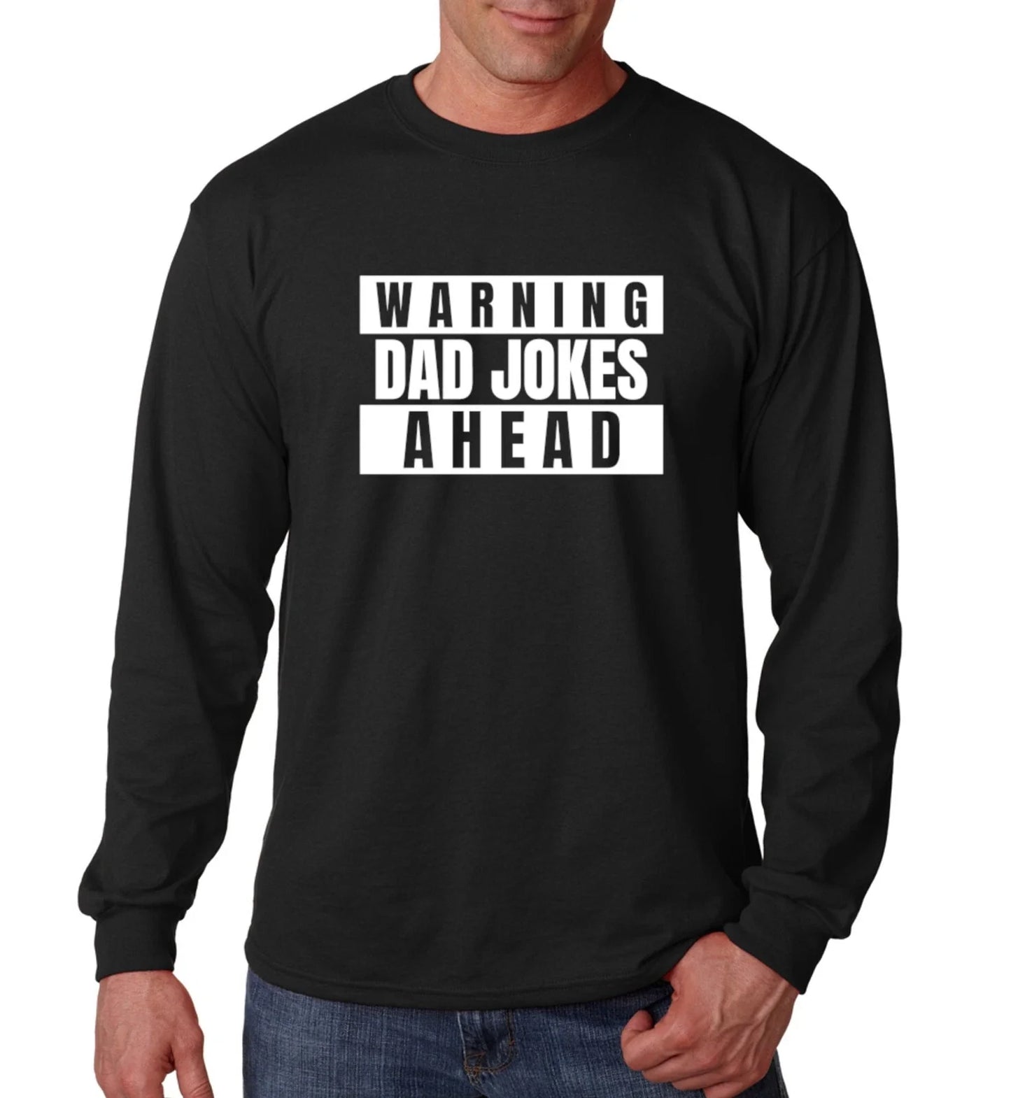 Warning Dad Jokes Ahead Long Sleeve Shirt Funny Fathers Day Birthday Christmas Unisex T-shirt, Sweatshirt, Hoodie, Long Sleeve Tee - T-Shirt, Sweatshirt, Hoodie