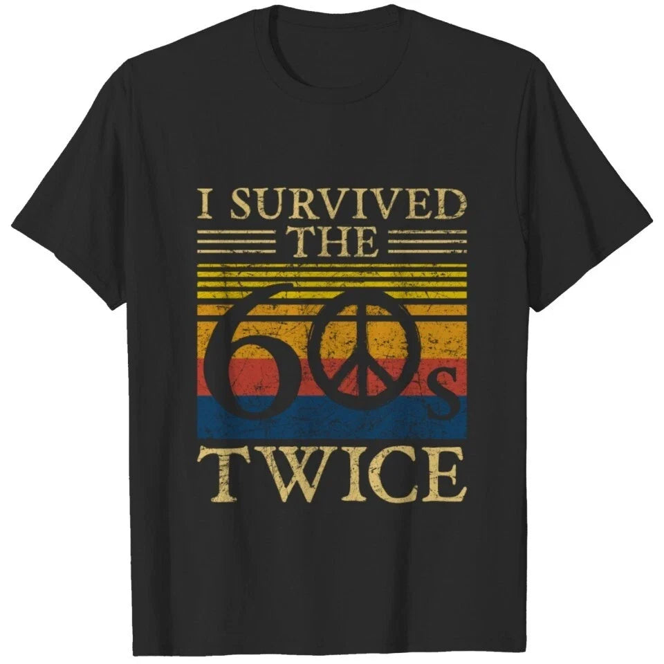 I survived the 60s twice 60 Birthday funny Quote T-Shirt All Size S-5XL Gift Unisex T-shirt, Sweatshirt, Hoodie, Long Sleeve Tee - T-Shirt, Sweatshirt, Hoodie